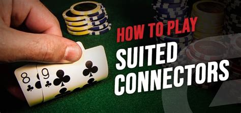 playing suited connectors|Poker Strategy: How to Play Suited Connectors .